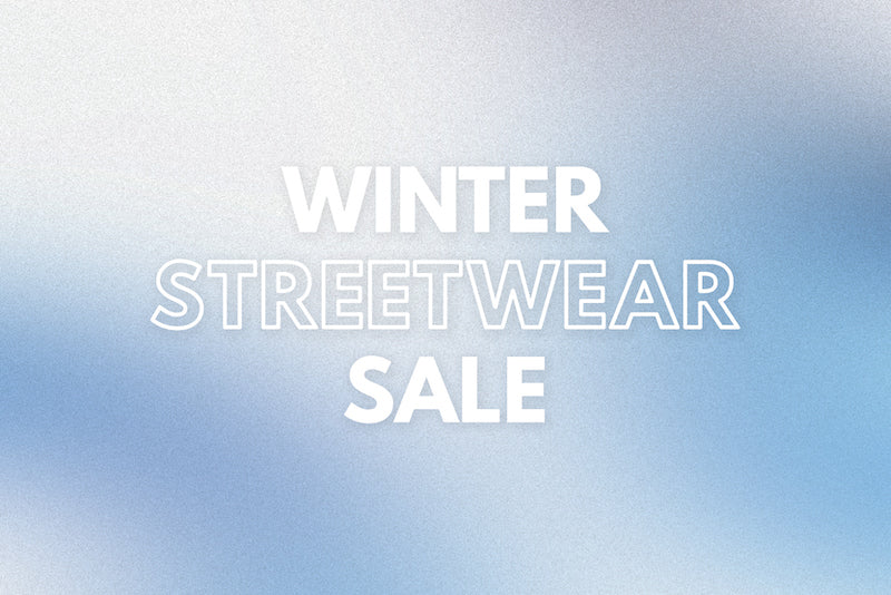 Winter Streetwear SALE ❄ ON NOW